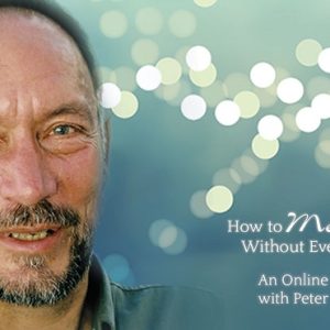 Peter Russell - How To Meditate Without Even Trying