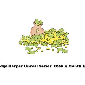 Talmadge Harper Unreal Series: 100k a Month Income