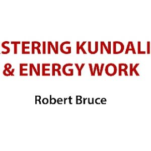 robert-bruce-mastering-kundalini-energy-work