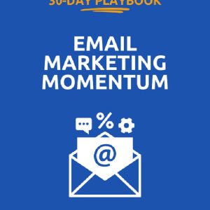 email-marketing-momentum-playbook-unlock-the-power-of-email-mastery-in-30-days
